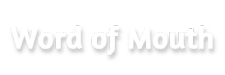 Word of Mouth